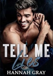 Tell Me Lies (Hannah Gray)