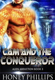 Cam and the Conqueror (Honey Phillips)