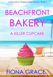 Beachfront Bakery: A Killer Cupcake (Fiona Grace)