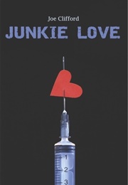 Junkie Love (Joe Clifford)