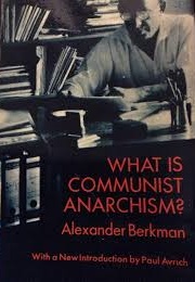 What Is Communist Anarchism (Alexander Berkman)