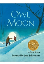 Owl Moon (Jane Yolen     Ill. John Schoenherr)