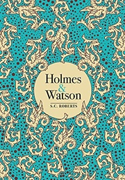 Holmes and Watson (S.C. Roberts)