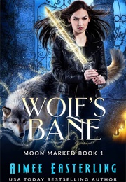 Wolf&#39;s Bane (Aimee Easterling)