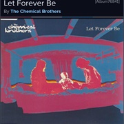 #1078 Let Forever Be by the Chemical Brothers