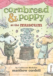 Cornbread &amp; Poppy at the Museum (Matthew Cordell)