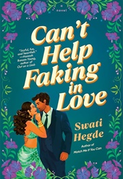 Can&#39;t Help Faking in Love (Swati Hedge)