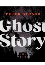 Ghost Story (Peter Straub - Read by Buck Schirner)