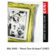 #1099 Never Tear Us Apart by INXS