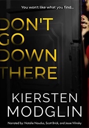 Don&#39;t Go Down There (Kiersten Modglin)