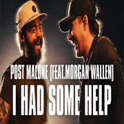 I Had Some Help - Post Malone Ft Morgan Wallen