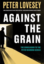 Against the Grain (Peter Lovesey)