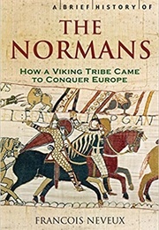 A Brief History of the Normans (Neveux, Francois)