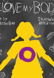 I Love My Body: An Intersex Children&#39;s Book (Killian Rose Bay &amp; Astrid Sizemore)