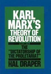 Karl Marx&#39;s Theory of Revolution, Vol. III: The Dictatorship of the Proletariat (Hal Draper)