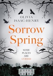 Sorrow Spring (Olivia Isaac-Henry)