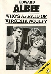 Who&#39;s Afraid of Virginia Woolf? (Albee, Edward)