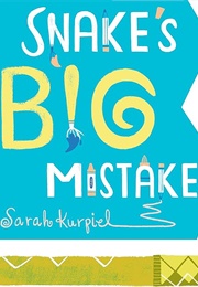 Snake&#39;s Big Mistake (Sarah Kurpiel)