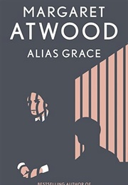 Alias Grace (Margaret Atwood)