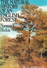 The Natural History of an English Forest (Hickin, Norman E.)