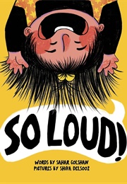 So Loud! (Sahar Golshan)