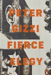 Fierce Elegy (Peter Gizzi)