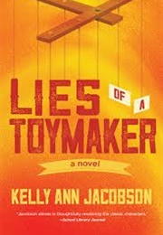 Lies of a Toymaker (Kelly Ann Jacobson)