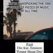 #956 Forgot About Dre by Dr. Dre Featuring Eminem