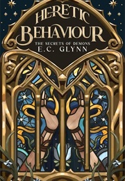 Heretic Behaviour (E.C. Glynn)