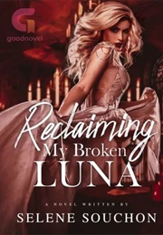 Reclaiming My Broken Luna (Selene Souchon)