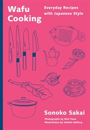 Wafu Cooking: Everyday Recipes With Japanese Style (Sonoko Sakai)