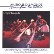 Ongo Trogodé - Centrafrique: Trompes Banda Linda (Central Africa: Banda Linda Horns)