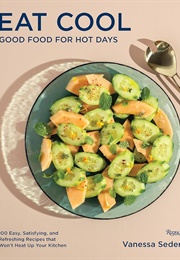 Eat Cool: Good Food for Hot Days (Vanessa Seder)