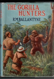 The Gorilla Hunters (R. M. Ballantyne)