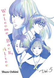 Welcome Back, Alice, Vol 5 (Shuzo Oshimi)