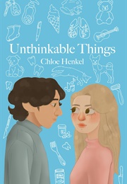 Unthinkable Things (Chloe Henkel)