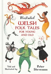 Illustrated Welsh Folk Tales for Young and Old (Peter Stevenson)