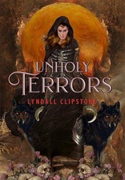 Unholy Terrors (Lyndall Clipstone)