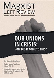 Our Unions in Crisis, How Did It Come to This? (Tom Bramble, Rebecca Barrigoes and Others)