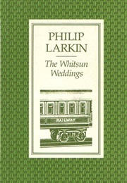 The Whitsun Weddings (Larkin, Philip)