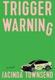 Trigger Warning (Jacinda Townsend)