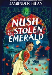 Nush and the Stolen Emerald (Jasbinder Bilan)