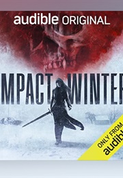 Impact Winter (Travis Beacham - Read by Full Cast)