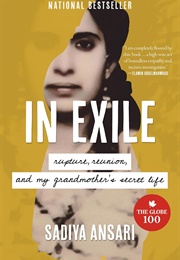 In Exile: Rupture, Reunion, and My Grandmother&#39;s Secret Life (Sadiya Ansari)