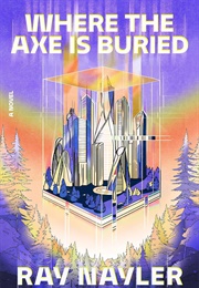 Where the Axe Is Buried (Ray Nayler)