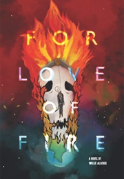 For Love of Fire (Willie Alsedek)