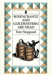 Rosencrantz and Guildenstern Are Dead (Stoppard, Tom)