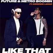 Like That - Future, Metro Boomin &amp; Kendrick Lamar