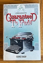 Guaranteed to Fade (George Bagby)