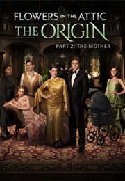 Flowers in the Attic: The Origin, Part 2: The Mother (2022)